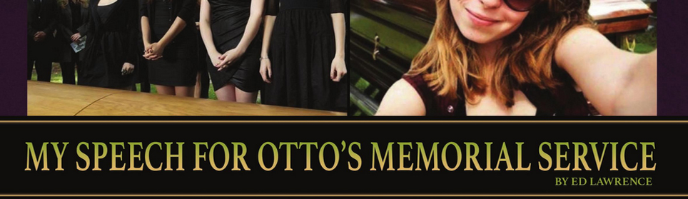 My Speech For Otto’s Memorial Service