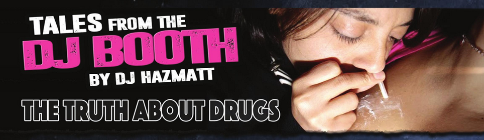 Tales From The DJ Booth: The Truth About Drugs